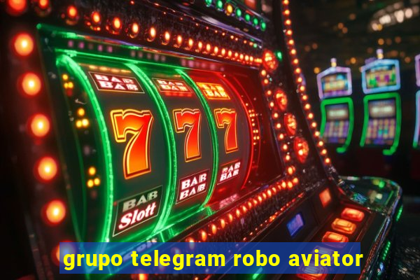 grupo telegram robo aviator